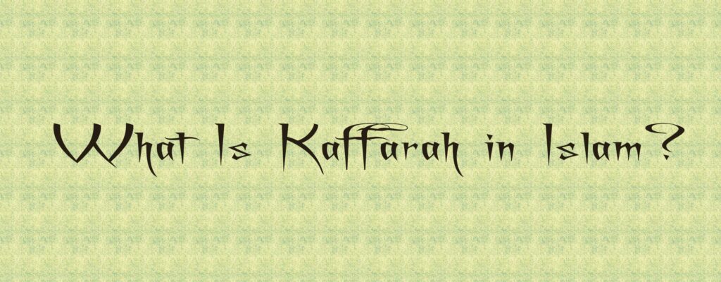 What Is Kaffarah in Islam