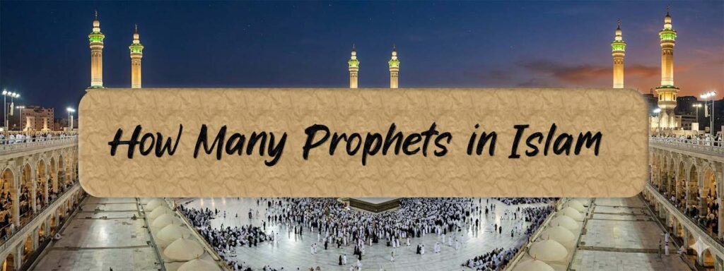 How Many Prophets in Islam